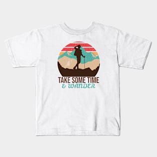 Take Some Time & Wander Kids T-Shirt